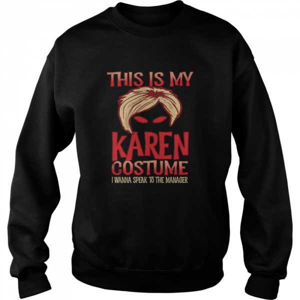 Halloween Karen Costume I Wanna Speak To The Manager shirt