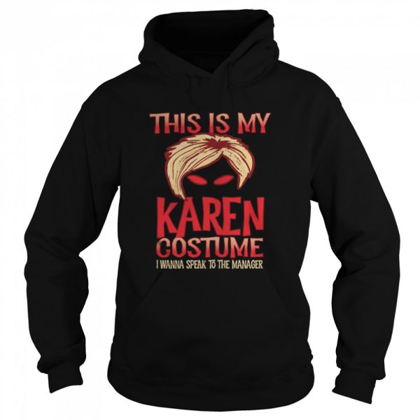 Halloween Karen Costume I Wanna Speak To The Manager shirt