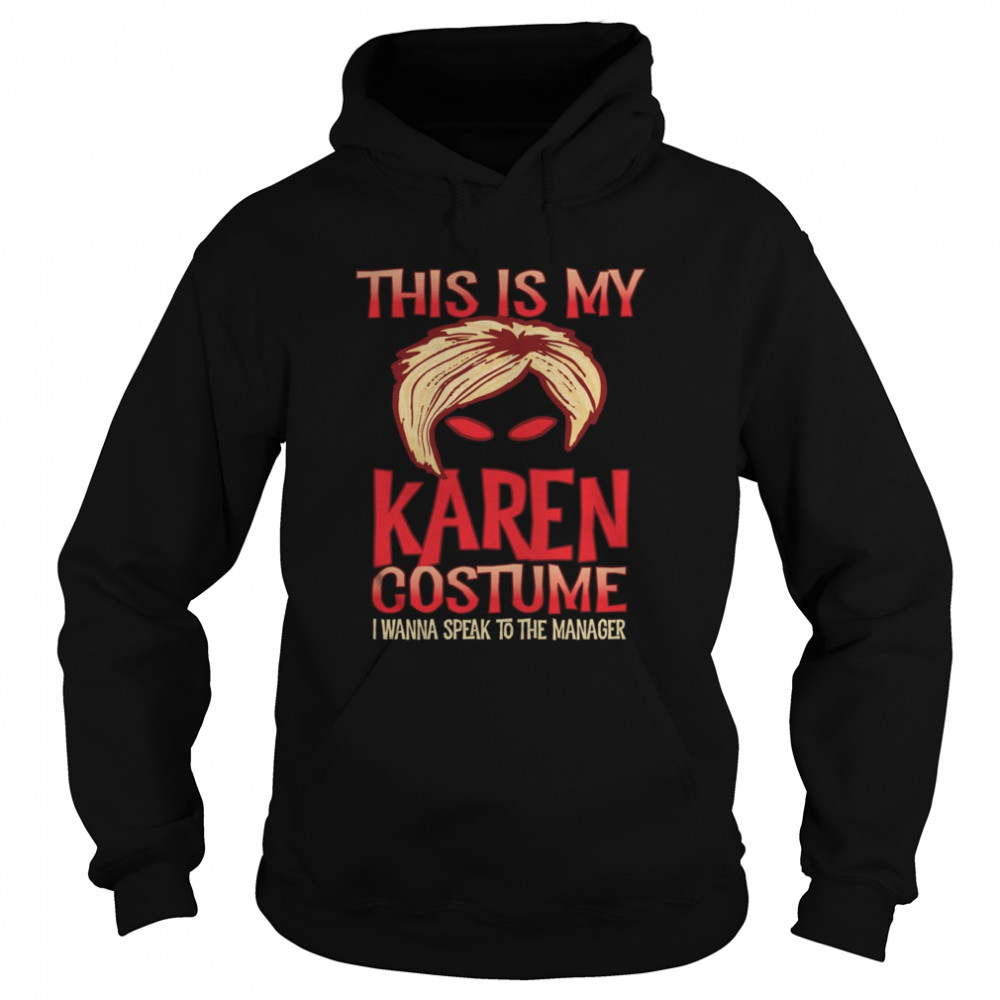 Halloween Karen Costume I Wanna Speak To The Manager shirt Halloween Karen Costume I Wanna Speak To The Manager shirt