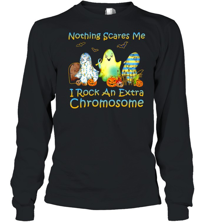 Halloween Nothing Scares Me I Rock An Extra Chromosome T-shirt Halloween Nothing Scares Me I Rock An Extra Chromosome T-shirt