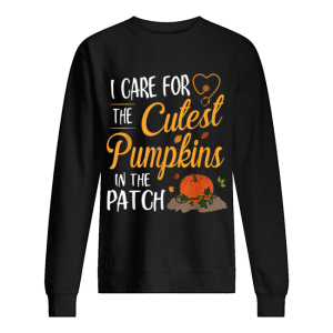Halloween Nurse I Care For The Cutest Pumpkins In The Patch shirt