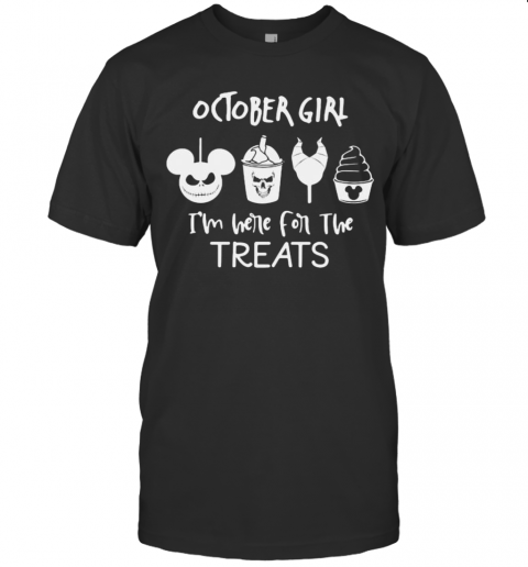 Halloween October Girl I'M Here For The Treats T-Shirt Halloween October Girl I'M Here For The Treats T-Shirt
