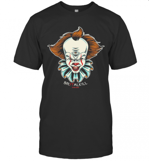 Halloween Pennywise Brutalkill Hard Core T-Shirt Halloween Pennywise Brutalkill Hard Core T-Shirt