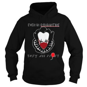 Halloween Pennywise Face Mask Even In Quarantine They All Float shirt