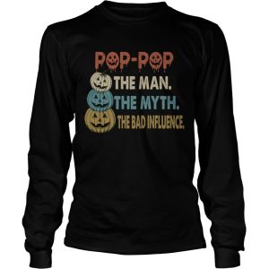 Halloween PopPop The Man The Myth The Influence TShirt