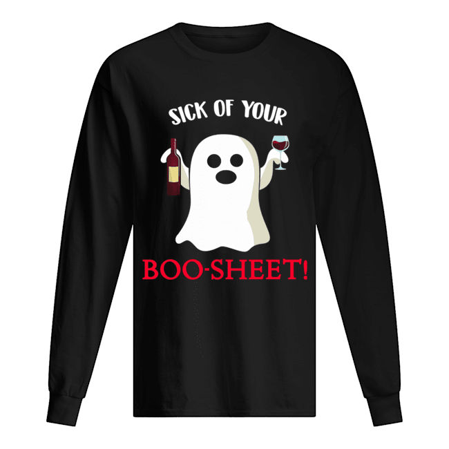 Halloween Sick Of Your Boo Sheet T-Shirt Halloween Sick Of Your Boo Sheet T-Shirt