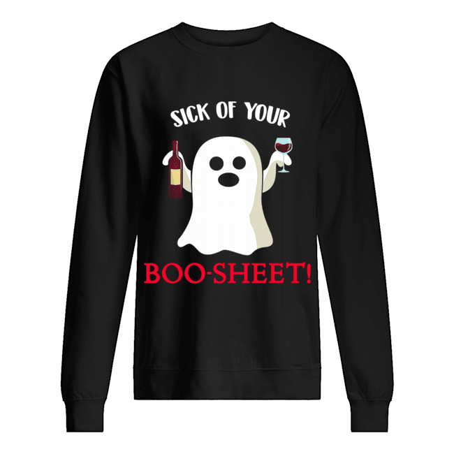 Halloween Sick Of Your Boo Sheet T-Shirt Halloween Sick Of Your Boo Sheet T-Shirt