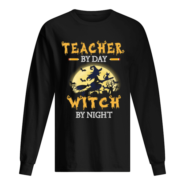 Halloween Teacher By Day Witch By Night T-Shirt