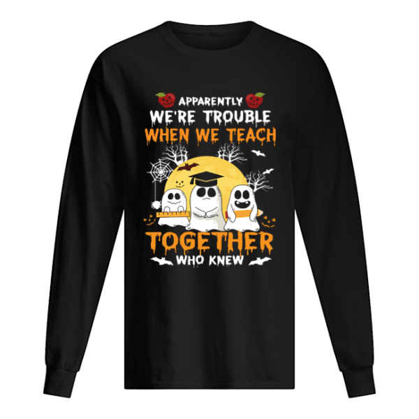 Halloween Teacher We’re Trouble When We Teach Together T-Shirt