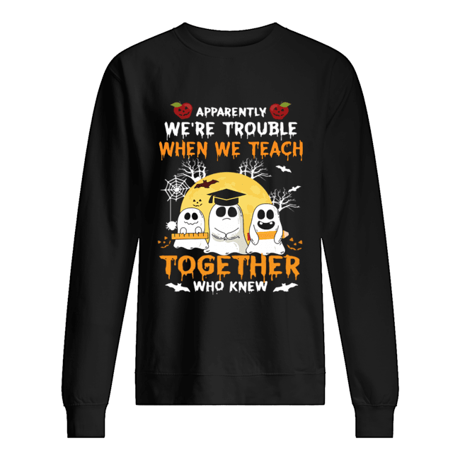 Halloween Teacher We're Trouble When We Teach Together T-Shirt Halloween Teacher We're Trouble When We Teach Together T-Shirt