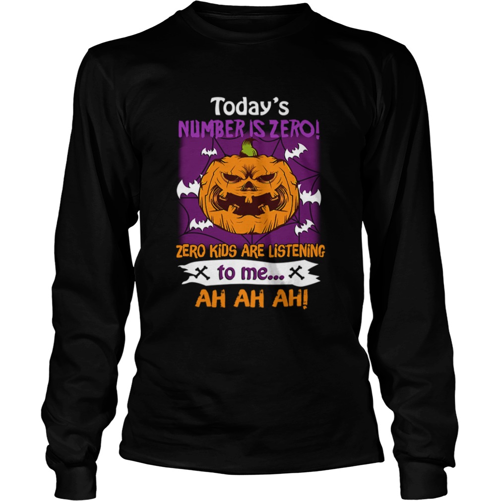 Halloween Todays Number Is Zero Zero Kids Are Listening To Me TShirt Halloween Todays Number Is Zero Zero Kids Are Listening To Me TShirt