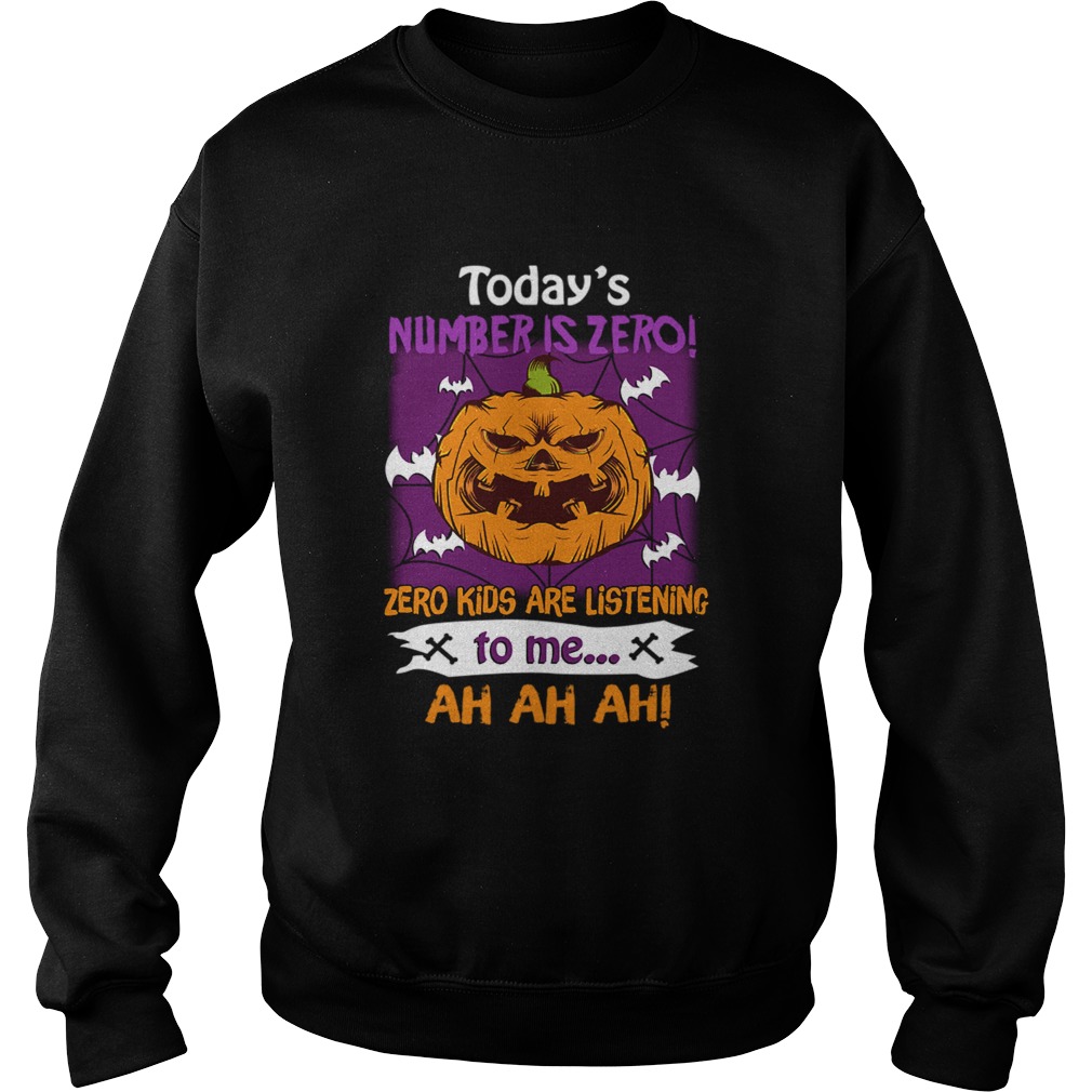 Halloween Todays Number Is Zero Zero Kids Are Listening To Me TShirt Halloween Todays Number Is Zero Zero Kids Are Listening To Me TShirt