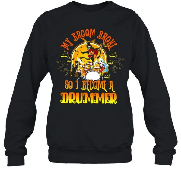 Halloween Witch Girl My Broom Broke So I Become A Drummer T-shirt