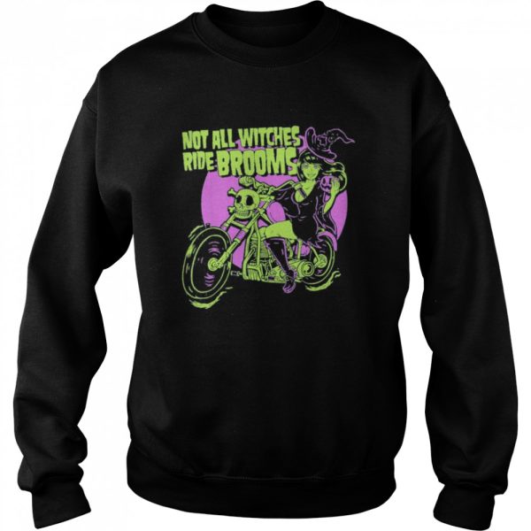 Halloween Witch Not All Witches Ride Brooms shirt