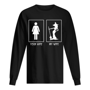 Halloween Witch your wife my wife shirt