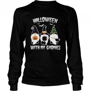 Halloween With My Gnomies shirt