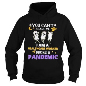 Halloween boo you cant scare me i am a healthcare worker during a pandemic shirt