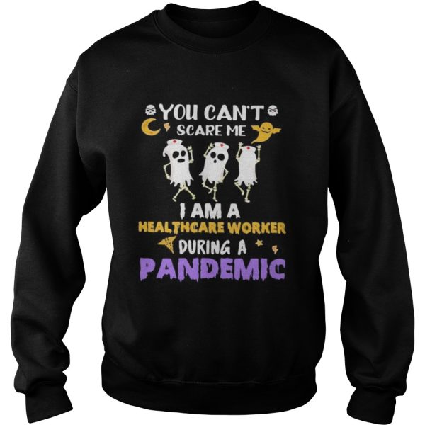 Halloween boo you cant scare me i am a healthcare worker during a pandemic shirt