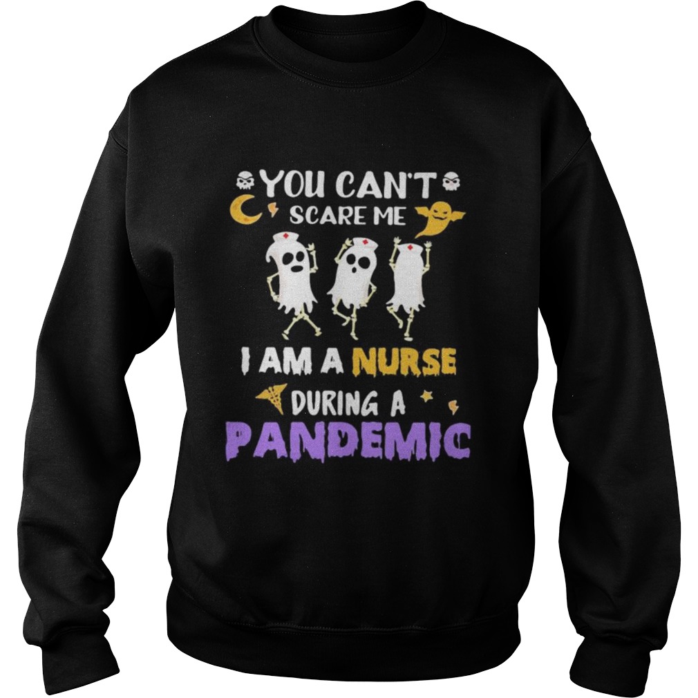 Halloween boo you cant scare me i am a nurse during a pandemic shirt Halloween boo you cant scare me i am a nurse during a pandemic shirt