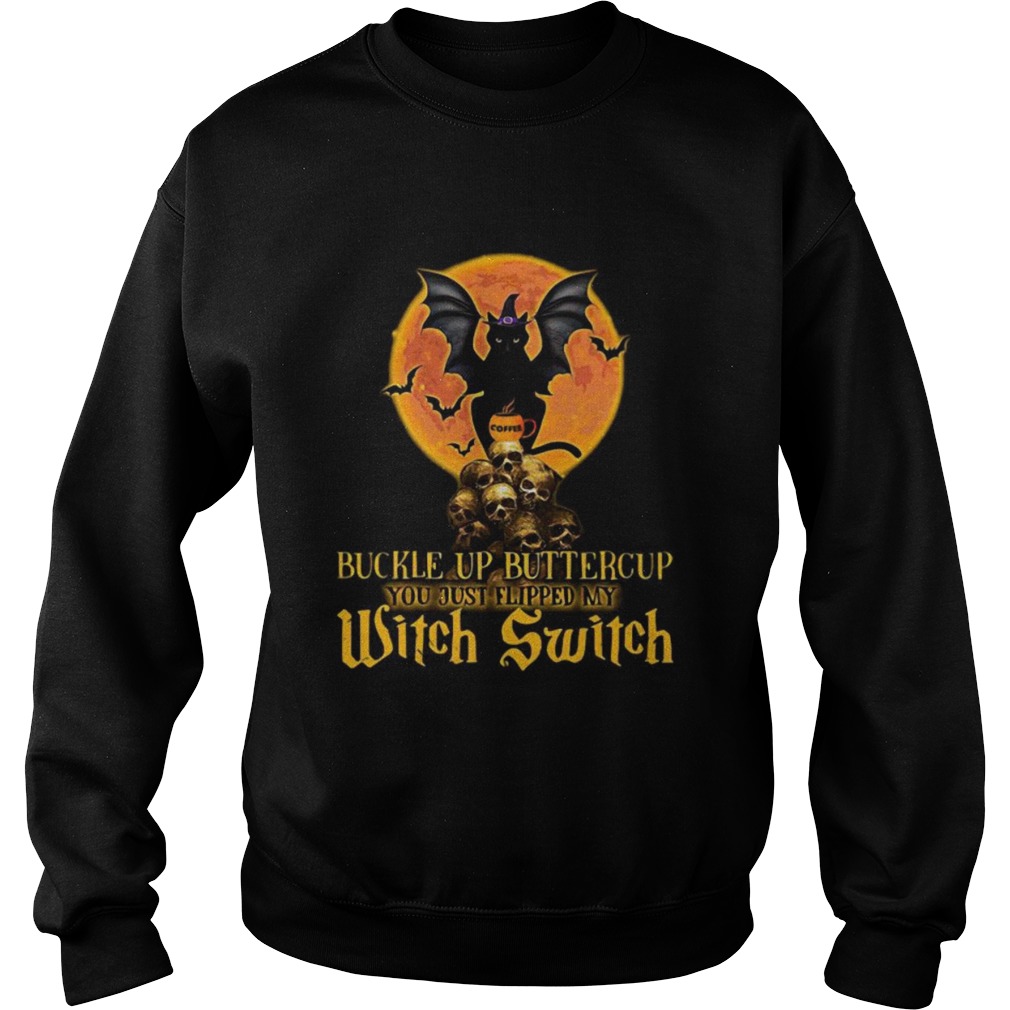 Halloween cat skulls buckle up buttercup you just flipped my witch switch shirt Halloween cat skulls buckle up buttercup you just flipped my witch switch shirt