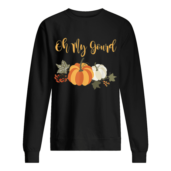 Halloween fall pumpkin oh my gourd Novelty shirt
