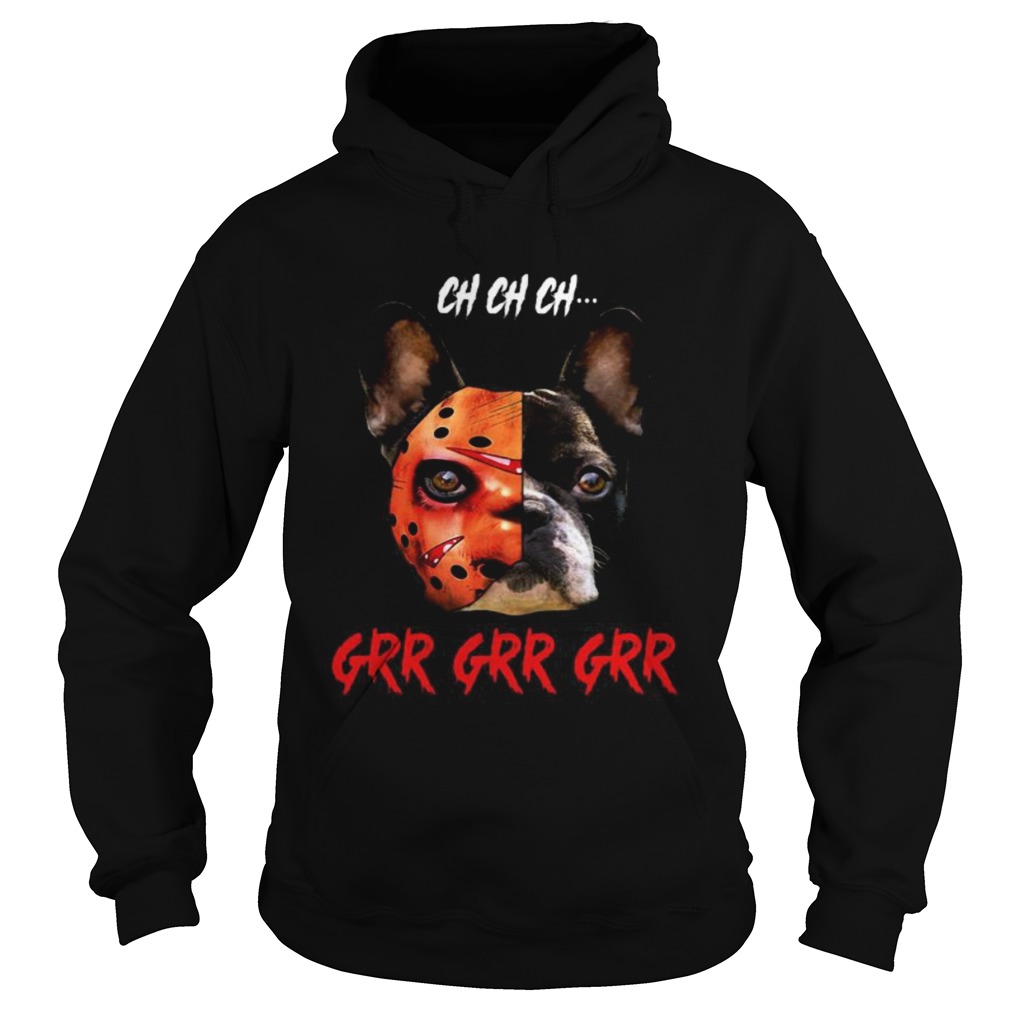 Halloween jason voorhees chihuahua ch ch ch grr grr grr shirt Halloween jason voorhees chihuahua ch ch ch grr grr grr shirt
