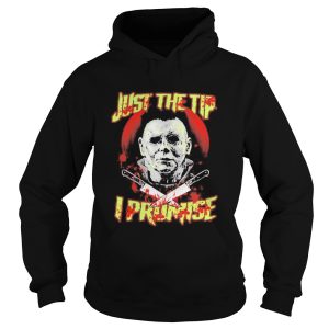 Halloween michael myers just the tip i promise shirt