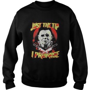 Halloween michael myers just the tip i promise shirt