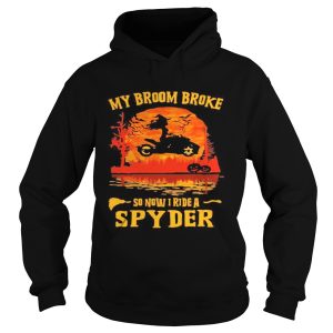 Halloween my broom broke so now i ride a spyder sunset shirt