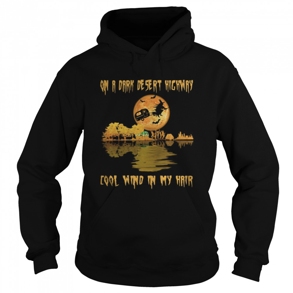 Halloween on a dark desert highway cool wind in my hair with camping shirt Halloween on a dark desert highway cool wind in my hair with camping shirt
