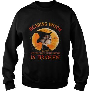 Halloween reading witch not only because the broom is broken shirt