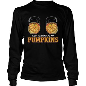 Halloween stop staring at my pumpkins shirt