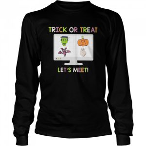 Halloween trick or treat let’s meet shirt