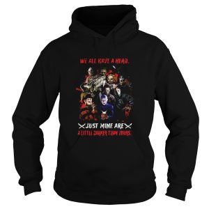 Halloween we all have a hero just mine are a little darker than yours shirt