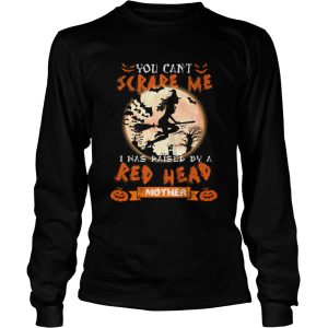 Halloween witch You cant scare me I was raised by a Redhead Mother shirt