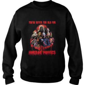 Halloween youre never too old for horror movies shirt
