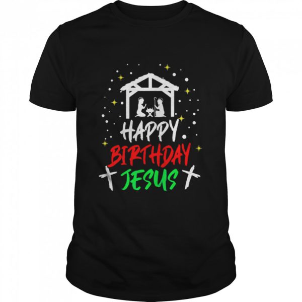 Happy Birthday Jesus Christmas Shirt