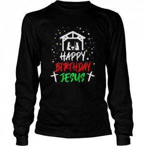Happy Birthday Jesus Christmas Shirt 3