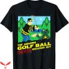 Happy Gilmore Golf T-Shirt The Amazing Golf Ball Tee