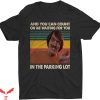 Happy Gilmore Golf T-Shirt You Can Count On Me Waiting Tee