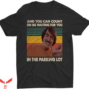 Happy Gilmore Golf T-Shirt You Can Count On Me Waiting Tee