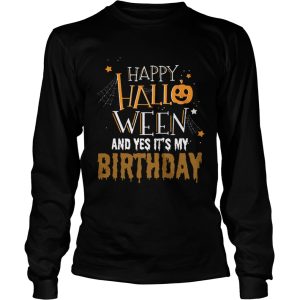 Happy Halloween And Yes Its My Birthday shirt