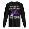 Happy Halloween Buckle Up Buttercup Witch Switch Funny shirt