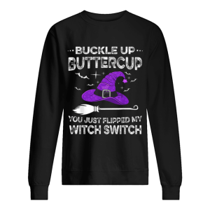 Happy Halloween Buckle Up Buttercup Witch Switch Funny shirt
