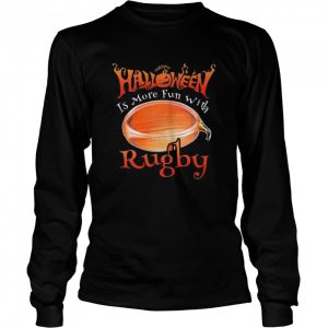Happy Halloween Is More Fun With Rugby shirt