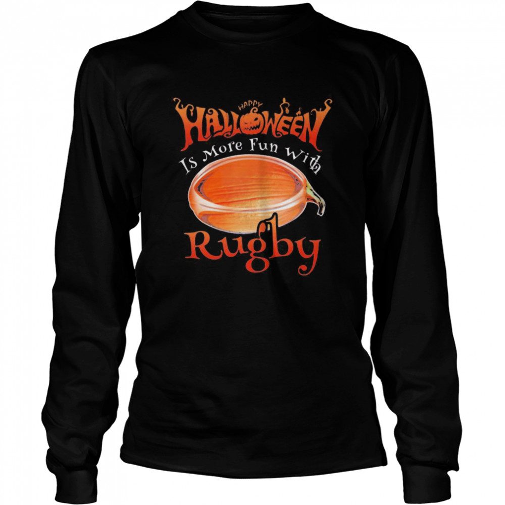 Happy Halloween Is More Fun With Rugby shirt Happy Halloween Is More Fun With Rugby shirt
