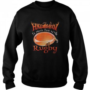 Happy Halloween Is More Fun With Rugby shirt