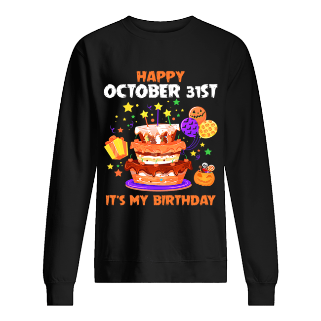Happy October 31st It's My Birthday Halloween T-Shirt Happy October 31st It's My Birthday Halloween T-Shirt