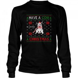 Have A Cow Be Joyful Christmas Shirt 3