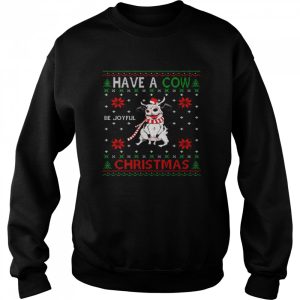 Have A Cow Be Joyful Christmas Shirt 4